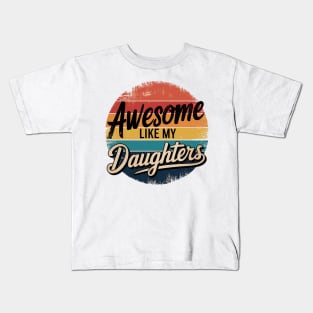 Awesome Like My DaughterS Funny Dad Quote Father Day Kids T-Shirt
